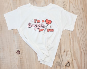 I'm A Sucker For You. Valentine's Holiday Bodysuit or T-Shirt