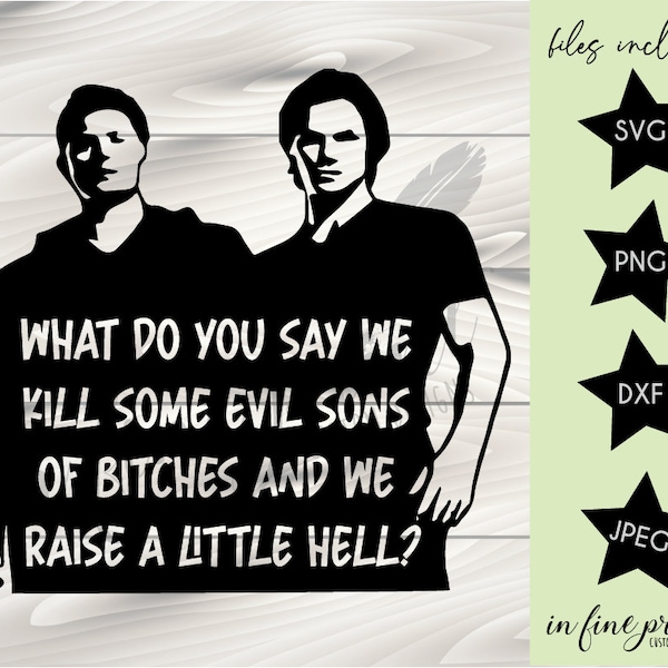 Raise a Little Hell // Sam and Dean Supernatural Quote // Winchester Brothers PNG SVG Supernatural Quote