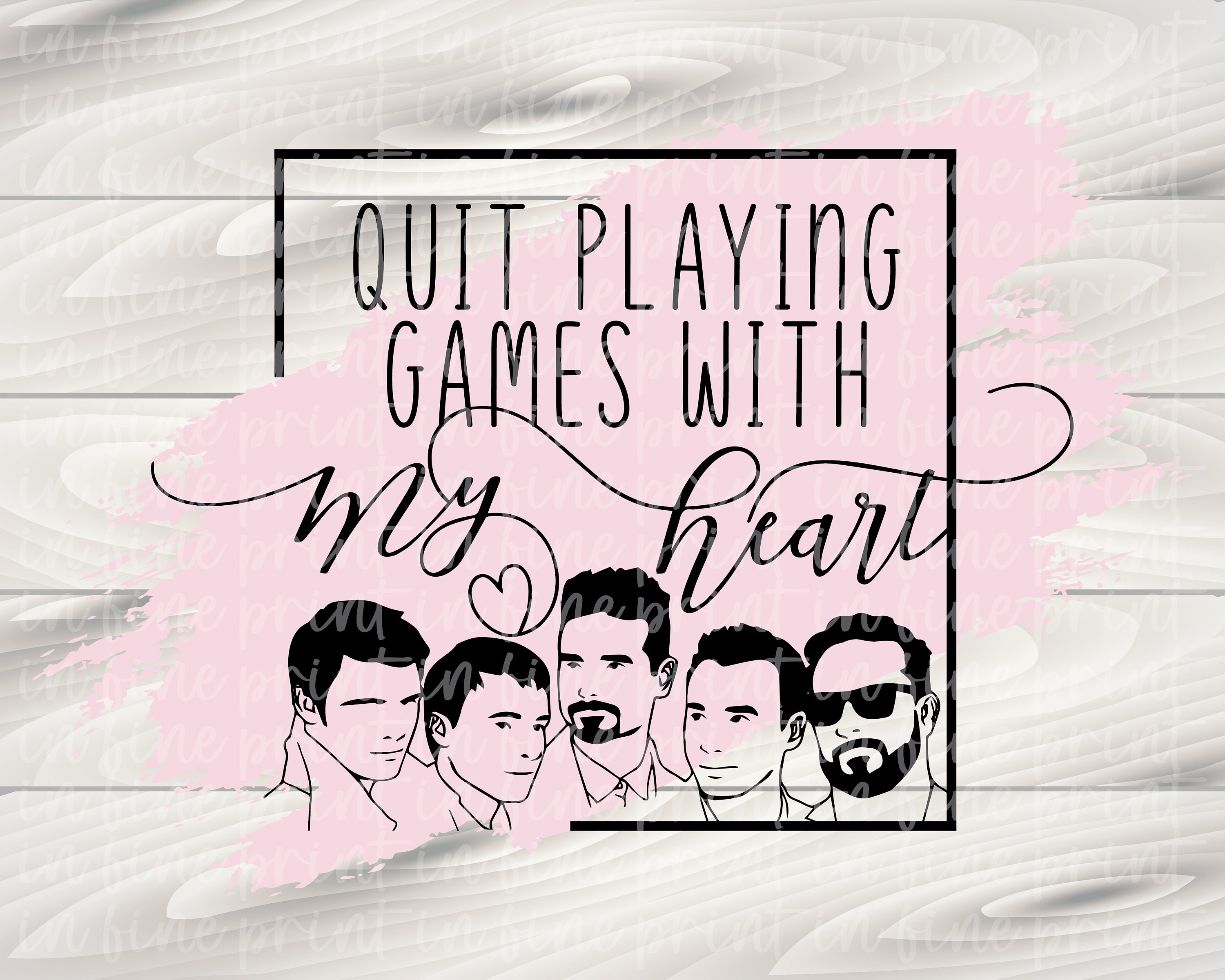 Quit Playing Games With My Heart // BSB Funny Valentines Day SVG PNG //  Backstreet Boys Lyric Quote