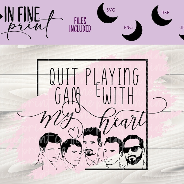 Quit Playing Games With My Heart // BSB Funny Valentines Day SVG PNG // Backstreet Boys Lyric Quote