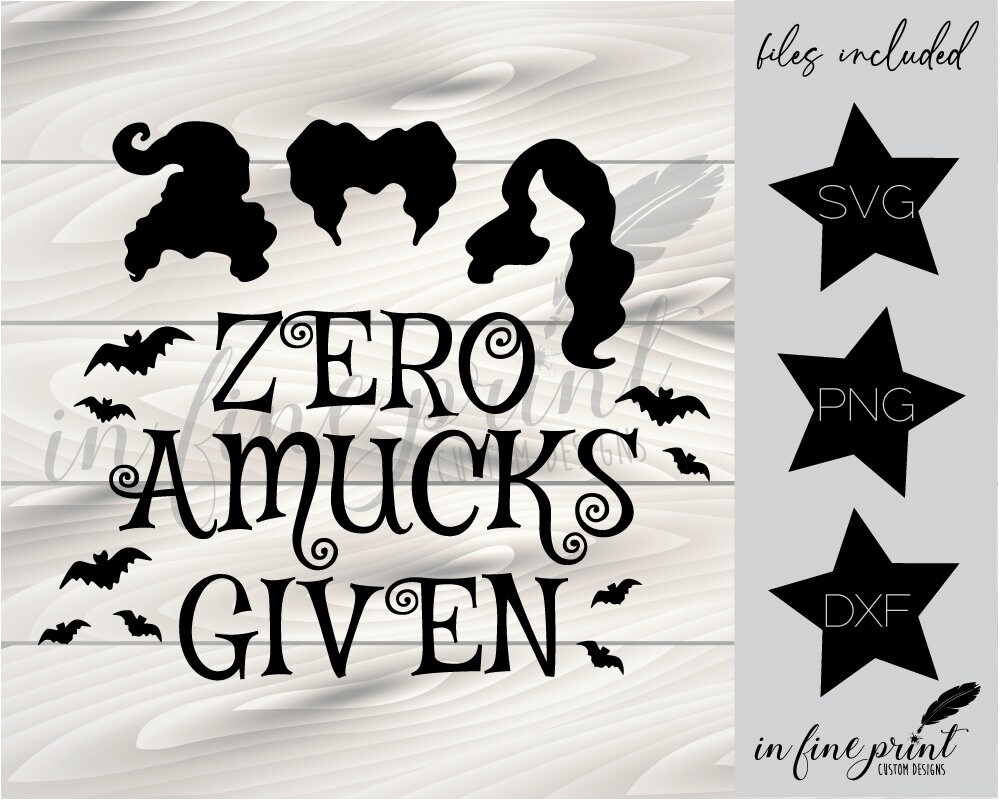 Zero Amucks Given // Hocus Pocus SVG // Amuck Amuck Amuck