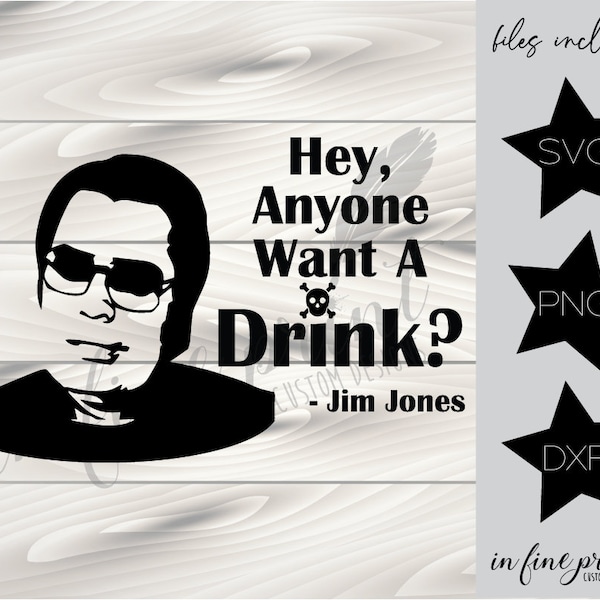 Jim Jones SVG // Anyone Want A Drink // Funny True Crime