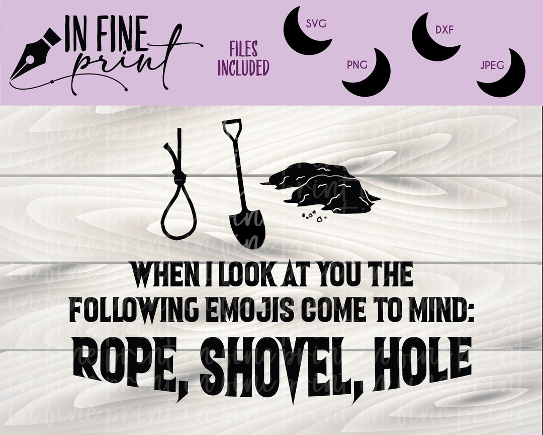 Wednesday Addams Show Quote // Rope, Shovel, Hole Emojis // Funny