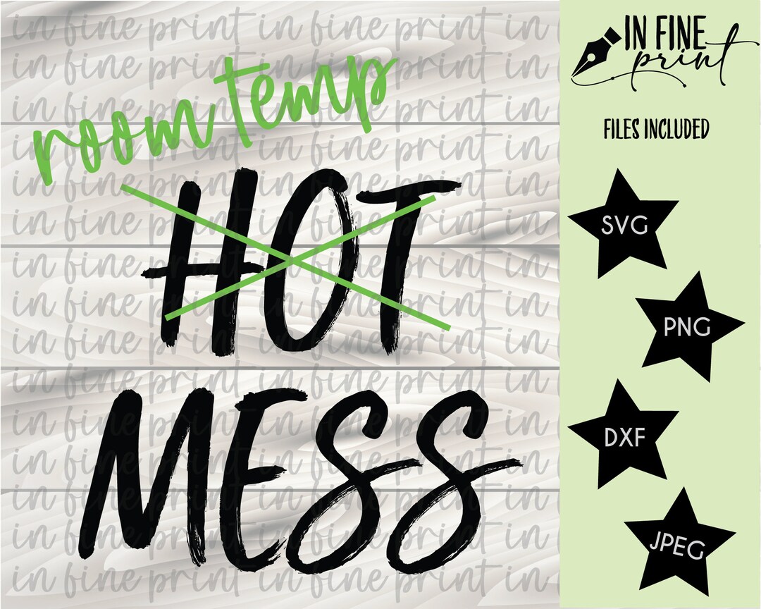 Room Temp Mess // Funny Hot Mess Quote // Digital Download SVG Etsy