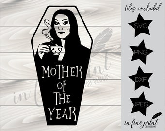 Morticia Addams // Mother Of The Year // Addams Family SVG PNG Digital File