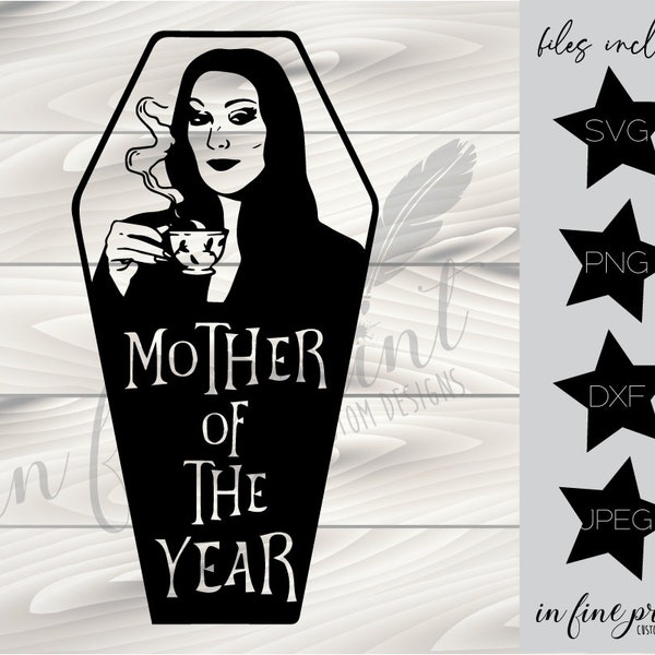Morticia Addams // Mother Of The Year // Addams Family SVG PNG Digital File