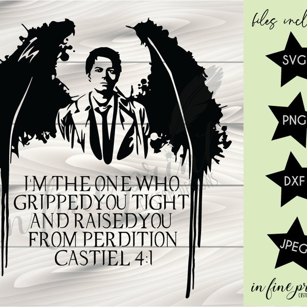 Im the one who gripped you tight and raised you from perdition // Supernatural SVG PNG Digital Download // Castiel Supernatural Quote