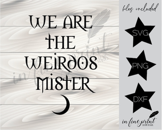 The Craft SVG We Are The Weirdos Mister Craft Movie Etsy