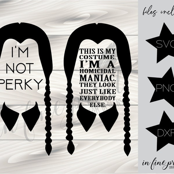 Wednesday Addams SVG Set // Not Perky // This is my Costume // Wednesday Addams Quote