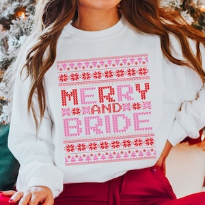 Ugly Christmas Sweatshirt, Merry and Bride, Christmas Bride Sweatshirt, Gift for Bride, Ugly Xmas Bride Sweater, Holiday Bride
