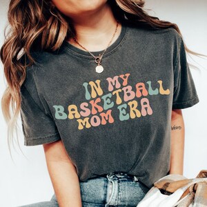 Basketball Mom Shirt, In My Basketball Mom Era, Retro Basketball Season Shirt, Basketball Shirt, High School Basketball Tee, Comfort Colors