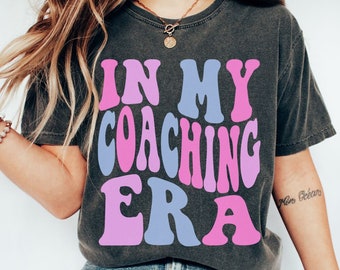 Retro Coaching Shirt, Gift for Coach, In My Coaching Era, Cute Coaching Shirt, Gift for Sports Coach, Comfort Colors