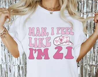 Nashville Birthday Shirts, 21st Birthday, Funny Birthday Shirts, Man I Feel Like Im 21, Matching Birthday Shirts for Group, Comfort Colors