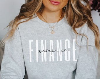 Women in Finance Sweatshirt, Accountant Gift, Investment Banker Gift for Woman, Banker Gifts for Her, Investing Crewneck Sweatshirts