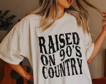 Raised on 90s Country Shirt, Vintage 90s Country Tee, Western Oversized TShirt, Country Music Lover Shirt, Country Concert Tee, Distressed
