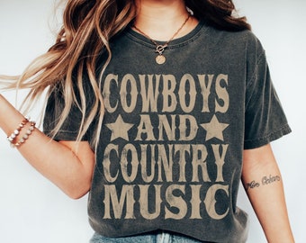 Cowboys and Country Music, Country Concert Shirt, Country Music T Shirt, Nashville Tee, Western Distressed Shirt, Comfort Colors