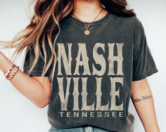 Comfort Colors Nashville Shirt, Cute Nashville Tee, Concert Shirt, Music City Shirt, Western Tennessee TShirt, Vintage Distressed
