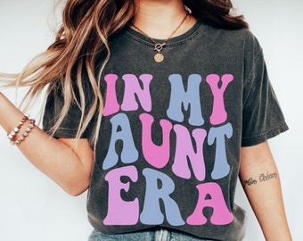 Gift for Aunt, Funny Aunt Shirt, In My Auntie Era, Comfort Colors Concert Shirt, Retro Concert Tee, Concert Shirt for Aunt, Era Aunt Shirt