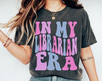 In My Librarian Era, Retro Librarian Shirt, Funny Gift for Librarian, Librarian Gift, Gift for Librarian, Librarian Tee, Comfort Colors