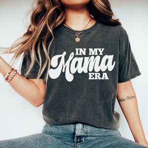 Gift for Mom, Funny Mom Shirt, In My Mama Era, Comfort Colors Concert Shirt, Retro Concert Tee, Concert Shirt for Mom, Funny Mom Gift