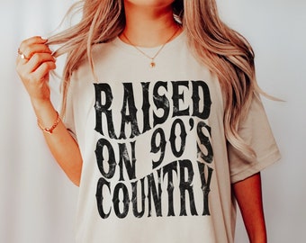 Raised on 90s Country Shirt, Vintage 90s Country Tee, Western TShirt, Country Music Lover Shirt, Country Concert Tee, Distressed