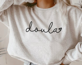 Doula Sweatshirt, Doula Hoodie, Doula, Birth Doula Shirt, Postpartum Doula Shirt, Gift for Doula, Midwife Doula Gift