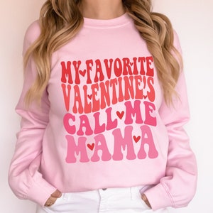 Mom Valentines Day Shirt, My Favorite Valentine Calls Me Mama, Retro Mama Valentine's Sweater, Valentine Gift for Mom, Cute Mom Heart Shirt