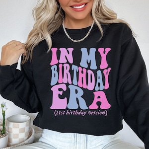 21st Birthday Gift for Her, 21st Birthday Shirt, Birthday Era Shirt, Gift for 21st, Funny Birthday Shirt, Birthday Gift for Daughter