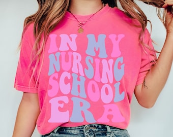 In My Nursing School Era, Nursing Student Shirt, Gift For Nurse to Be, Funny Nursing School Shirt, Future Nurse, RN Shirt, Comfort Colors