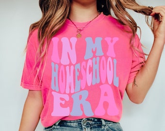 Gift for Homeschool Mom, Homeschool Shirt, In My Homeschool Era, Homeschool Mom Shirt, Back to School Shirt, Comfort Colors