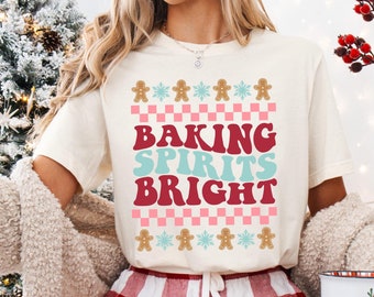 Baking Spirits Bright Shirt Christmas Baking Shirts Christmas Cookie Shirt Christmas Baking Crew Cute Holiday Gifts Cookie Decorating Crew