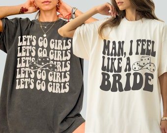 Bachelorette Party Shirts, Nashville Bachelorette, Man I Feel Like a Bride, Cowgirl Bach Party, Rodeo Bachelorette Shirts, Western Bride