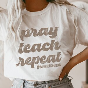 Homeschool Mom Shirt, Pray Teach Repeat, Homeschool Mama Shirt, Homeschool Shirt, Homeschooling Mom Gift, Retro Mom Shirt