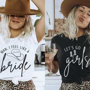 Funny Bachelorette Party Shirts, Nashville Bachelorette, Man I Feel Like a Bride, Country Bachelorette Shirts, Southern Bachelorette