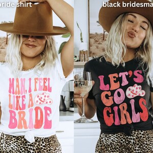 Nashville Bachelorette Party Shirts, Retro Cowgirl Bachelorette, Funny Bachelorette Shirts, Man I Feel Like a Bride, Nashville Bride