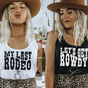 Cowgirl Bachelorette Tanks, Rodeo Bachelorette, Nashville Bachelorette Tanks, Lets Get Rowdy, Rodeo Bach Party, Cowgirl Bach Party
