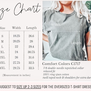May include: Size chart for a t-shirt dress with measurements in inches. The chart shows the width and length of the shirt in sizes S through 4XL. The text "Comfort Colors C1717" is visible, along with details about the fabric and construction of the shirt. The text "*WE SUGGEST TO SIZE UP 2-3 SIZES FOR THE OVERSIZED T-SHIRT DRESS LOOK" is also visible.