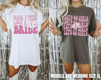 Nashville Bachelorette Shirts, Cowgirl Bachelorette Shirts, Bachelorette Party Shirts Funny, Man I Feel Like a Bride, Nashville Bride