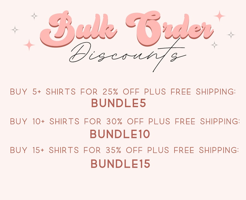 May include: Pink graphic with the text "Bulk Order Discounts" and details about discounts for buying 5, 10, or 15 shirts. The discounts include a percentage off and free shipping.