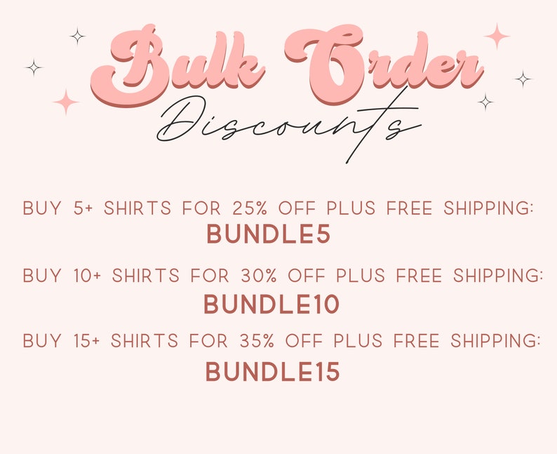 May include: Pink graphic with the text "Bulk Order Discounts" and details about discounts for buying 5, 10, or 15 shirts. The discounts include a percentage off and free shipping.