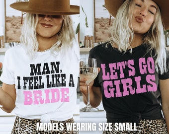 Nashville Bachelorette Shirts, Cowgirl Bachelorette Shirts, Bachelorette Party Shirts Funny, Man I Feel Like a Bride, Distressed