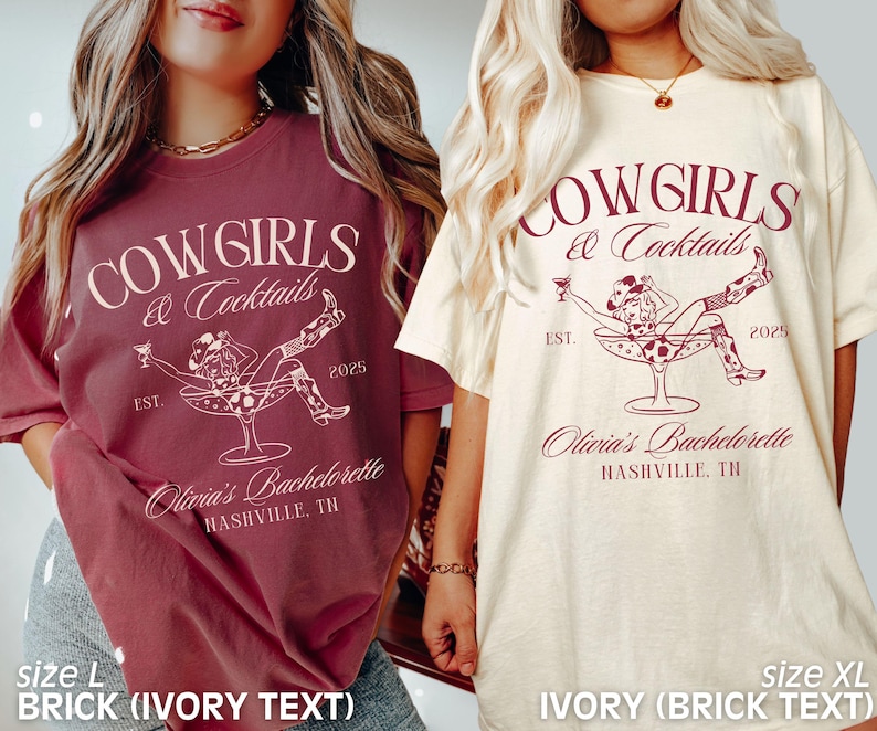 May include: Two t-shirts featuring a cowgirl in a martini glass graphic and the text "COWGIRLS & Cocktails" in ivory on a brick red shirt and brick red on an ivory shirt. The text "Olivia's Bachelorette Nashville, TN" is also on the shirts.
