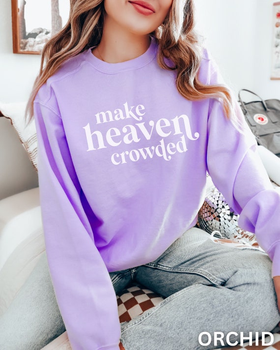 Make Heaven Crowded Christian Religious Bible Verse Faith T-Shirts Make Heaven Crowded Christian Religious Bible Verse Faith T-Shirts