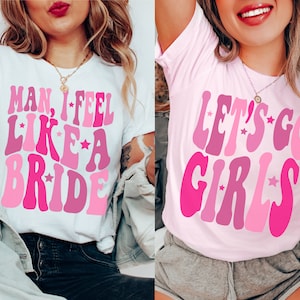 Nashville Bachelorette Shirts, Funny Bachelorette Party Shirts, Cowgirl Bachelorette Shirts, Bachelorette Shirts, Man I Feel Like a Bride