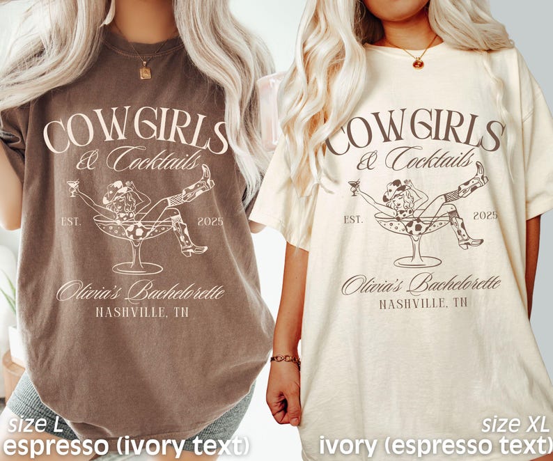 May include: Two brown and ivory t-shirts with the text "COWGIRLS & Cocktails" and a cowgirl drinking from a champagne glass. The text "Olivia's Bachelorette Nashville, TN" is also on the shirts. The shirts are available in sizes L and XL.