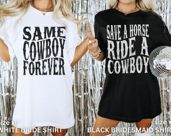 Nashville Bachelorette Shirts, Cowgirl Bachelorette Shirts, Same Cowboy Forever, Funny Western Bachelorette Shirts, Country Bride Tshirt