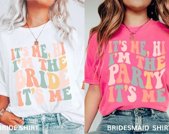 Its Me Hi Bachelorette Shirts, Funny Bachelorette Shirts, Its Me Hi Im the Bride Its Me, Retro Groovy Bachelorette Shirts, Comfort Colors