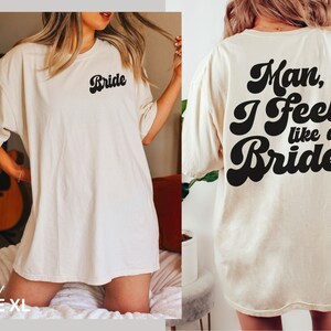 Retro Cowgirl Bachelorette Shirts, Man I Feel Like a Bride, Lets Go Girls, Funny Bachelorette, Nashville Bachelorette, Comfort Colors Bride