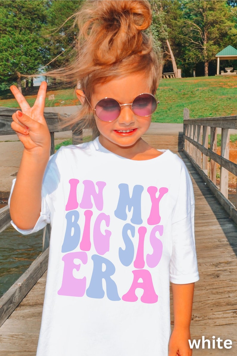 Retro Big Sis Shirt, Pregnancy Announcement Shirt, In My Big Sis Era, Shirt for Sister to Be, Cute Sister Shirt, Retro Comfort Colors Kids White