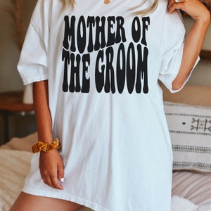 Comfort Colors Mother of the Groom Shirt, Retro Mother of The Groom Tee, Gift for Mother of the Groom White